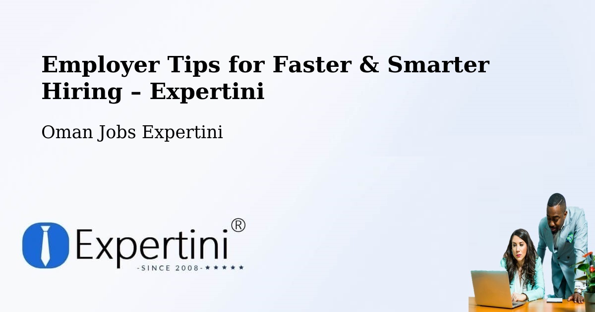 Employer Tips for Hiring & Recruitment – Şalālah - Şalālah, Oman Jobs Expertini