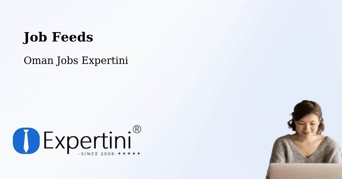 Job Listings Feed – Şalālah - Oman Jobs Expertini