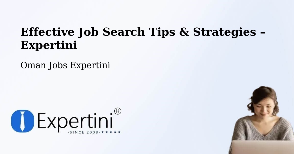 Job Search Tips & Strategies for Job Seekers – Şalālah - Şalālah, Oman Jobs Expertini