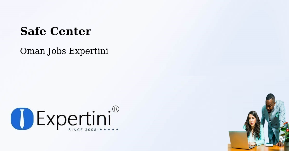 Safety Center – Şalālah - Oman Jobs Expertini